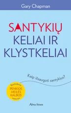 Santykių keliai ir klystkeliai. Kaip išsaugoti santykius