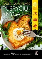 Saulėtos virtuvės pusryčių knyga: daugiau nei 100 skanių ryto patiekalų receptų!