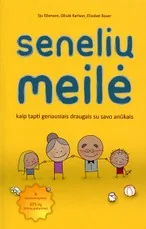 Senelių meilė — auklejimas-ir-santykiai-seimoje