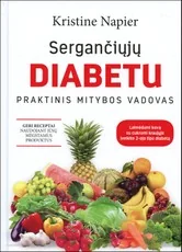 Sergančiųjų diabetu praktinis mitybos vadovas