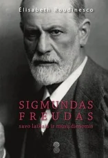 Sigmundas Freudas savo laikais ir mūsų dienomis