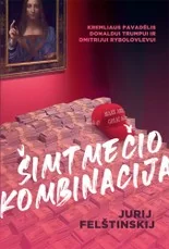 Šimtmečio kombinacija. Kremliaus pavadėlis Donaldui Trumpui ir Dmitrijui Rybolovlevui