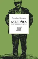 SKERDŽIUS IR KITI GERIAUSI APSAKYMAI. Žmogaus ir gamtos vienovės pasaulis
