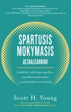 Spartusis mokymasis: įvaldykite sudėtingus įgūdžius, pranokite konkurentus ir paspartinkite savo karjerą