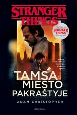 Stranger Things 2. Tamsa miesto pakraštyje — grozine-literatura-jaunimui
