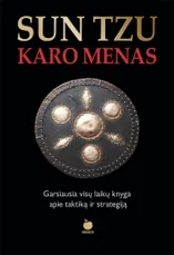 SUN TZU KARO MENAS: geriausia visų laikų knyga apie taktiką ir strategiją