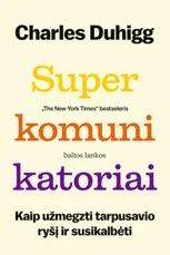 SUPERKOMUNIKATORIAI. Kaip užmegzti tarpusavio ryšį ir susikalbėti