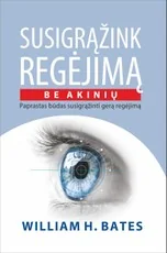 Susigrąžink regėjimą be akinių