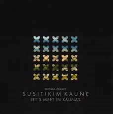 Susitikim Kaune. Let’s meet in Kaunas