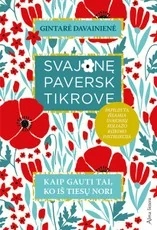 Svajonę paversk tikrove. Kaip gauti tai, ko iš tiesų nori