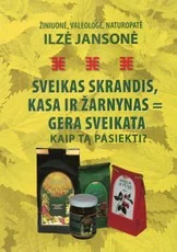 Sveikas skrandis, kasa ir žarnynas = gera sveikata