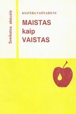 Sveikatos abėcėlė. Maistas kaip vaistas