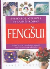 Sveikatos, gerovės ir laimės kodas FENGŠUI
