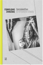 Šviesoraščiai: iš fotografo užrašų