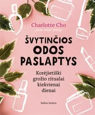 ŠVYTINČIOS ODOS PASLAPTYS: korėjietiški grožio ritualai kiekvienai dienai
