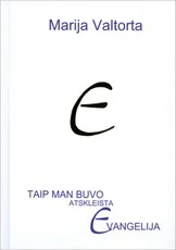 Taip man buvo atskleista Evangelija. 1 tomas