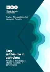 Tarp įsitikinimo ir atvirybės: pilnutinės demokratijos ištakos, kontekstai ir perspektyvos