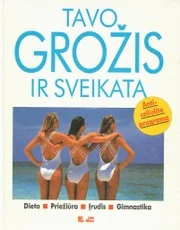 Tavo grožis ir sveikata — grozis