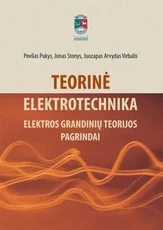 Teorinė elektrotechnika. Elektros grandinių teorijos pagrindai