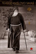 TĖVO STANISLOVO SAULĖ: belaukiant gamtos nubudimo, įsileiskite į savo širdį šiek tiek šviesos ir tikros šilumos!