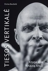 Tiesos vertikalė. Knyga apie Vytautą Anužį