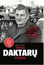TIKROJI DAKTARŲ ISTORIJA. Specialus šeštasis jubiliejinis knygos leidimas, skirtas Henriko Daktaro 10 metų sulaikymo proga