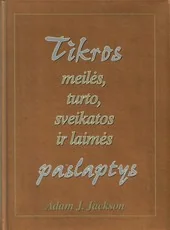 Tikros meilės, turto, sveikatos ir laimės paslaptys