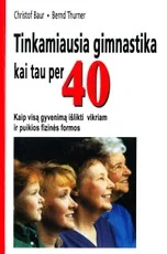 Tinkamiausia gimnastika kai tau per 40 — joga-ir-fizinis-aktyvumas