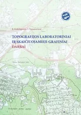 Topografijos laboratoriniai ir skaičiuojamieji-grafiniai darbai