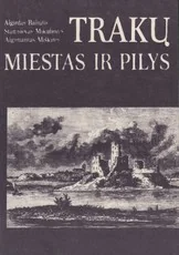 Trakų miestas ir pilys — architektura