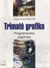 Trimatė grafika: programavimo pagridai — kompiuterija-ir-informacines-technologijos