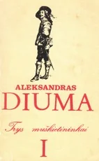 Trys muškietininkai I tomas