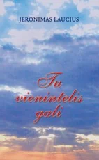 Tu vienintelis gali