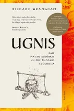 Ugnis. Kaip maisto ruošimas nulėmė žmogaus evoliuciją — idomusis-mokslas