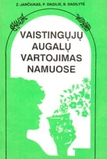 Vaistingųjų augalų vartojimas namuose. I dalis — gamtos-zinynai