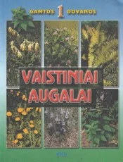 Vaistiniai augalai. Gamtos dovanos I
