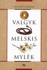 Valgyk, melskis, mylėk