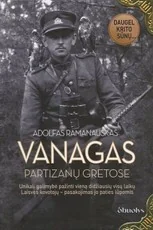 VANAGAS. PARTIZANŲ GRETOSE: ribotas didysis kolekcinis leidimas su istorinėmis nuotraukomis, miško ornamentu puošta puslapių briauna ir metalo kampais