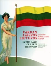 Vardan laisvos Lietuvos. JAV lietuvių paramos Lietuvai tradicija