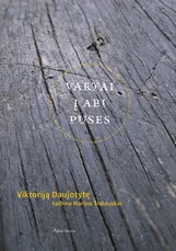 Vartai į abi puses. Viktoriją Daujotytę kalbina Marijus Šidlauskas