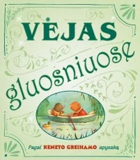 Vėjas gluosniuose. Pagal Keneto Greihamo apysaką