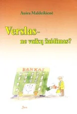 Verslas – ne vaikų žaidimas? — enciklopedijos-zinynai-vaikams