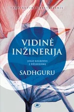 Vidinė inžinerija. Jogo kelrodis į džiaugsmą