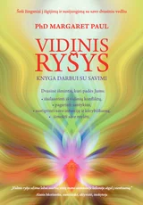 Vidinis ryšys: knyga darbui su savimi. Šeši žingsniai į išgijimą ir susijungimą su savo dvasiniu vedliu — asmenybes-tobulinimas