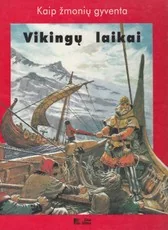 Vikingų laikai. Kaip žmonių gyventa — enciklopedijos-zinynai-vaikams