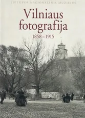 Vilniaus fotografija 1858–1915 — fotografija