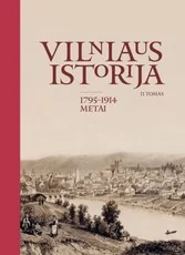 Vilniaus istorija, II tomas. 1795–1914 metai
