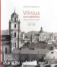 Vilnius nuo aukštumų. Vilnius from on High 1958 – 1996 — fotografija