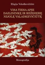 Visa tiesa apie dailininkę ir režisierę Nijolę Valadkevičiūtę