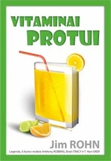 VITAMINAI PROTUI: legenda, iš kurios mokėsi Anthony Robbins, Brian Tracy, T. Harv Ecker